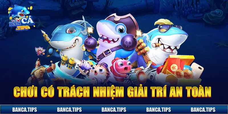 Các yếu tố thể hiện là người chơi có trách nhiệm